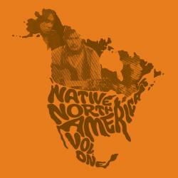 Compilations : Native North America (Vol. 1) - Aboriginal Folk, Rock, and Country 1966–1985